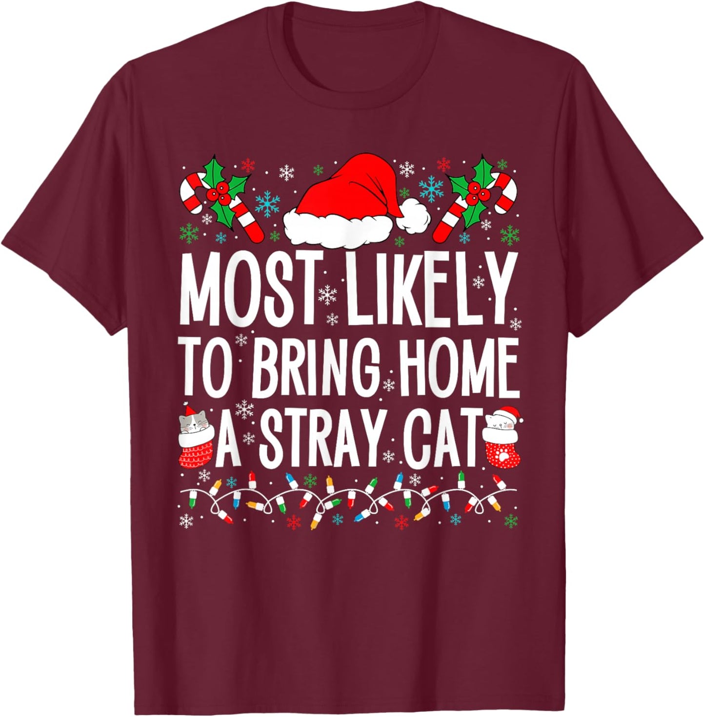 Most Likely To Bring Home A Stray Cat Matching Christmas T-Shirt - T-Shirt | Maroon