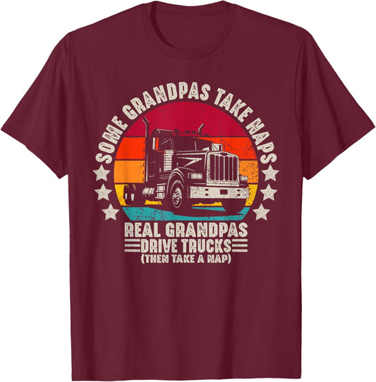 Some Grandpas Take Naps Real Grandpas Drive Trucks T-Shirt - T-Shirt | Maroon