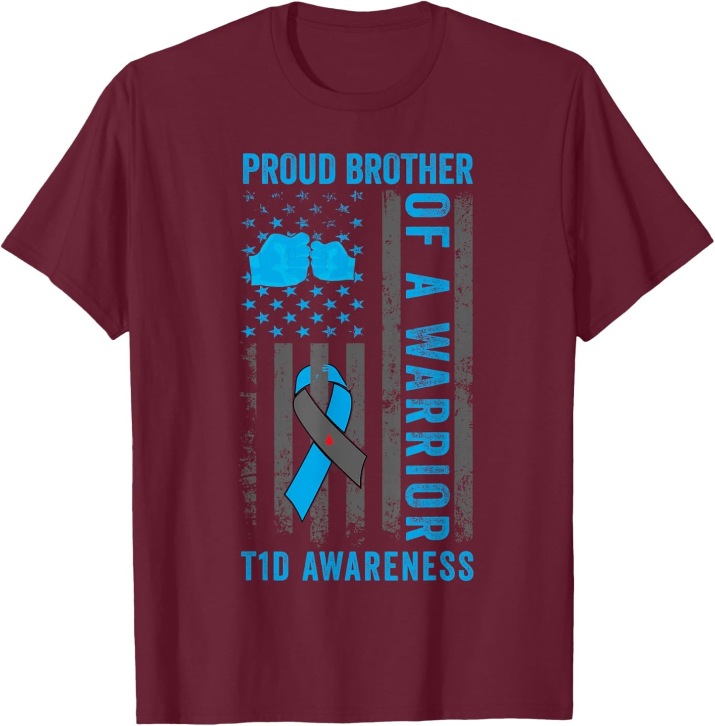 Proud Brother Of A T1D Warrior Type 1 Diabetes Awareness T-Shirt - T-Shirt | Maroon