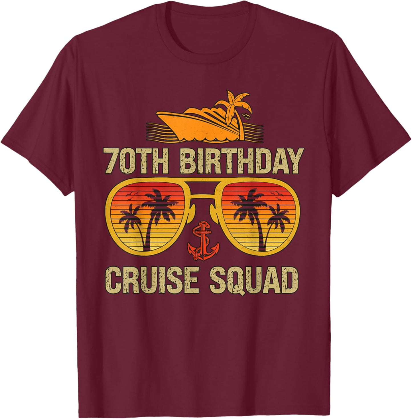 70 Years old Crew 70th Birthday Cruise Squad Matching Party T-Shirt - T-Shirt | Maroon