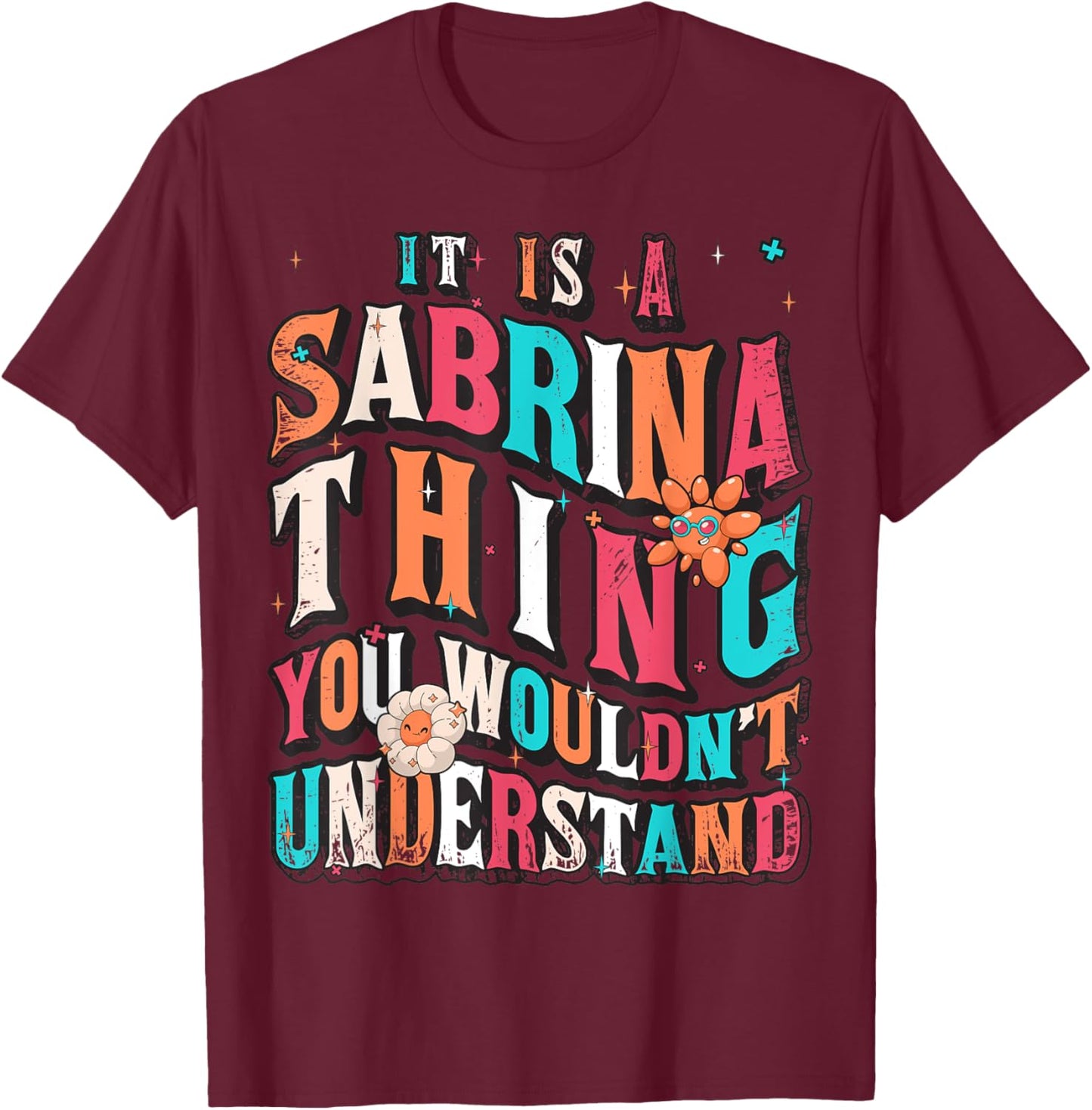 It's A Sabrina Thing You Wouldn't Understand, Sabrina Groovy T-Shirt - T-Shirt | Maroon
