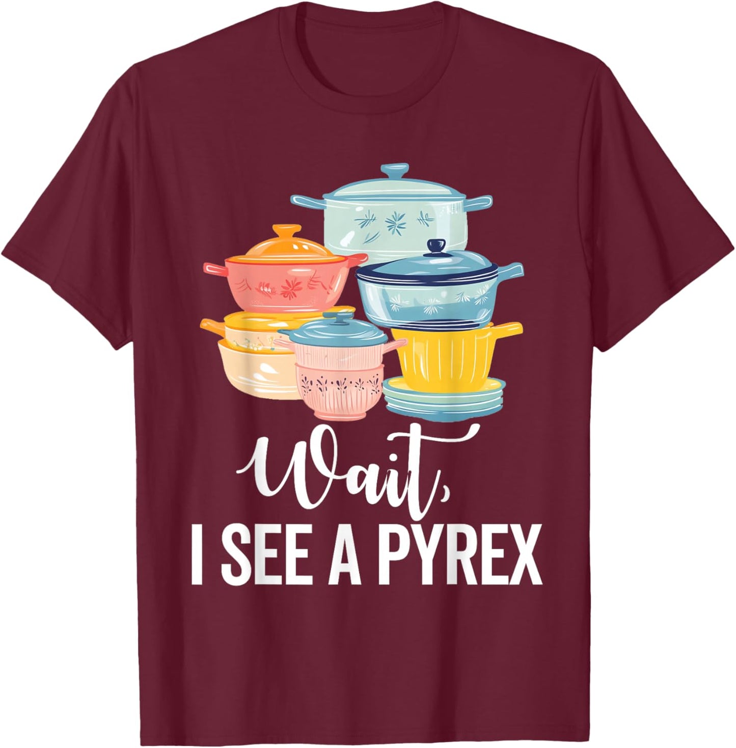 Pyrex Vintage Kitchenware Collector Pattern Kitchen Bowls T-Shirt - T-Shirt | Maroon