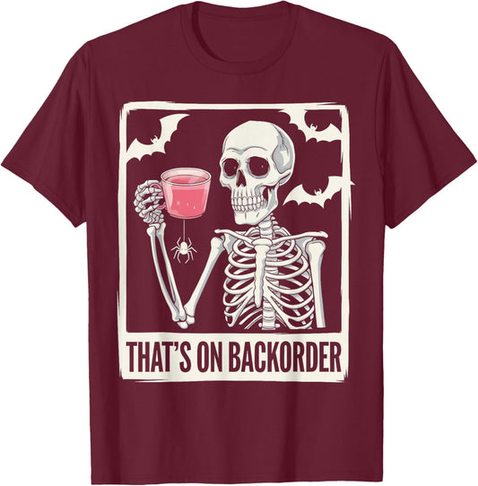 That's on Backorder Pharmacy Tech Skeleton That's Backorder T-Shirt - T-Shirt | Maroon