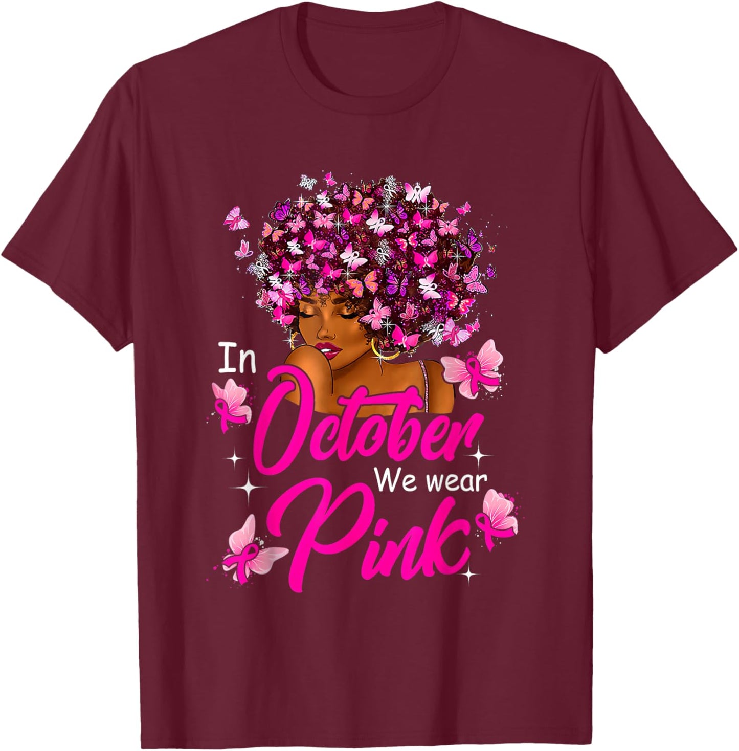 Breast Cancer Awareness In October We Wear Pink Black Women T-Shirt - T-Shirt | Maroon
