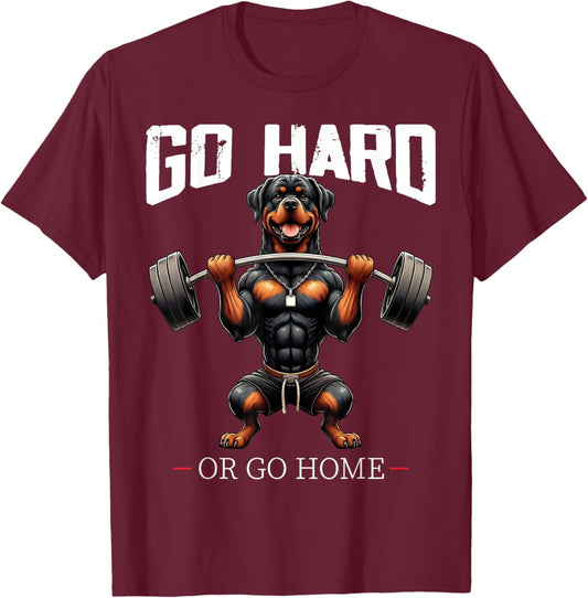 Go Hard Or Go Home Rottweiler Dog Weightlifting Fitness Gym T-Shirt - T-Shirt | Maroon