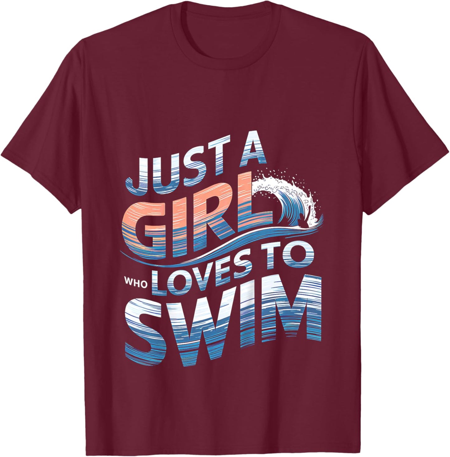 Swimming Just A Girl Who Loves Swim Funny Swimmer Girls T-Shirt - T-Shirt | Maroon