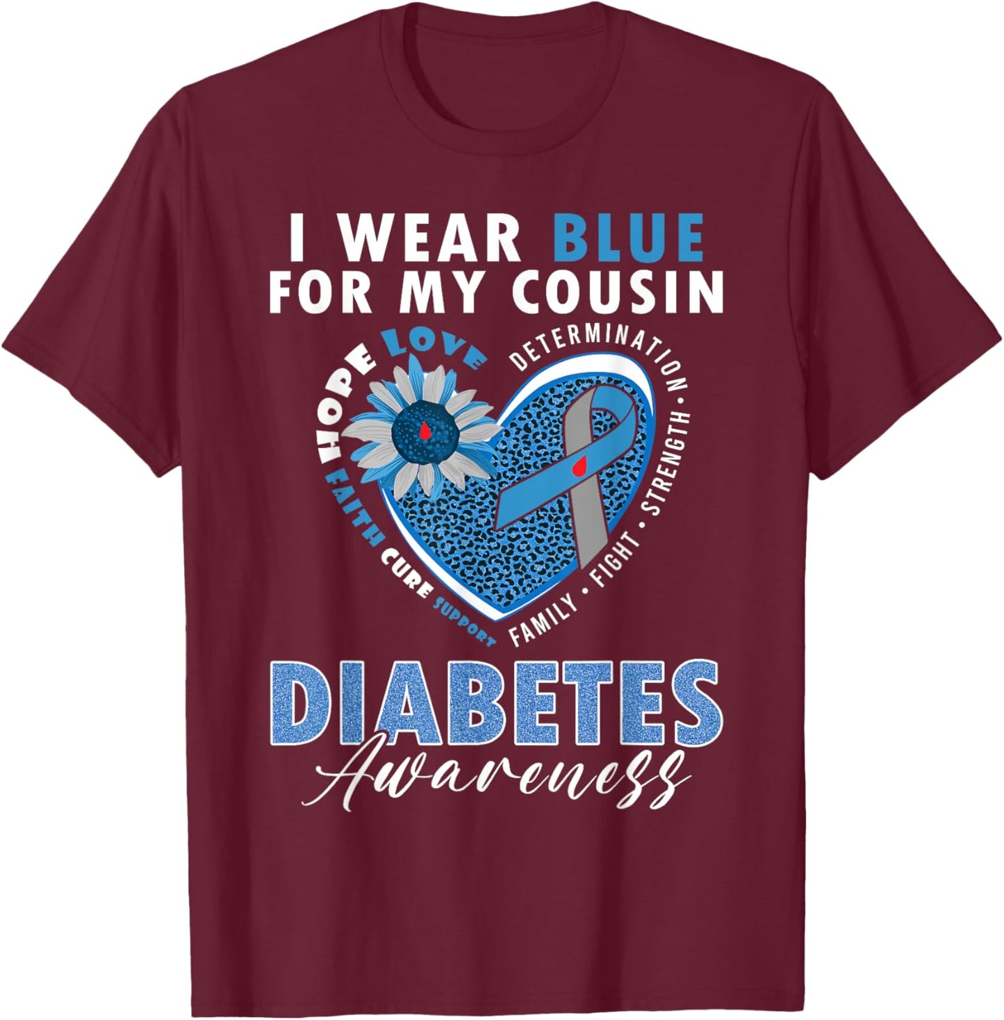 I Wear Blue For My Cousin Type 1 Diabetes Awareness Month T-Shirt - T-Shirt | Maroon