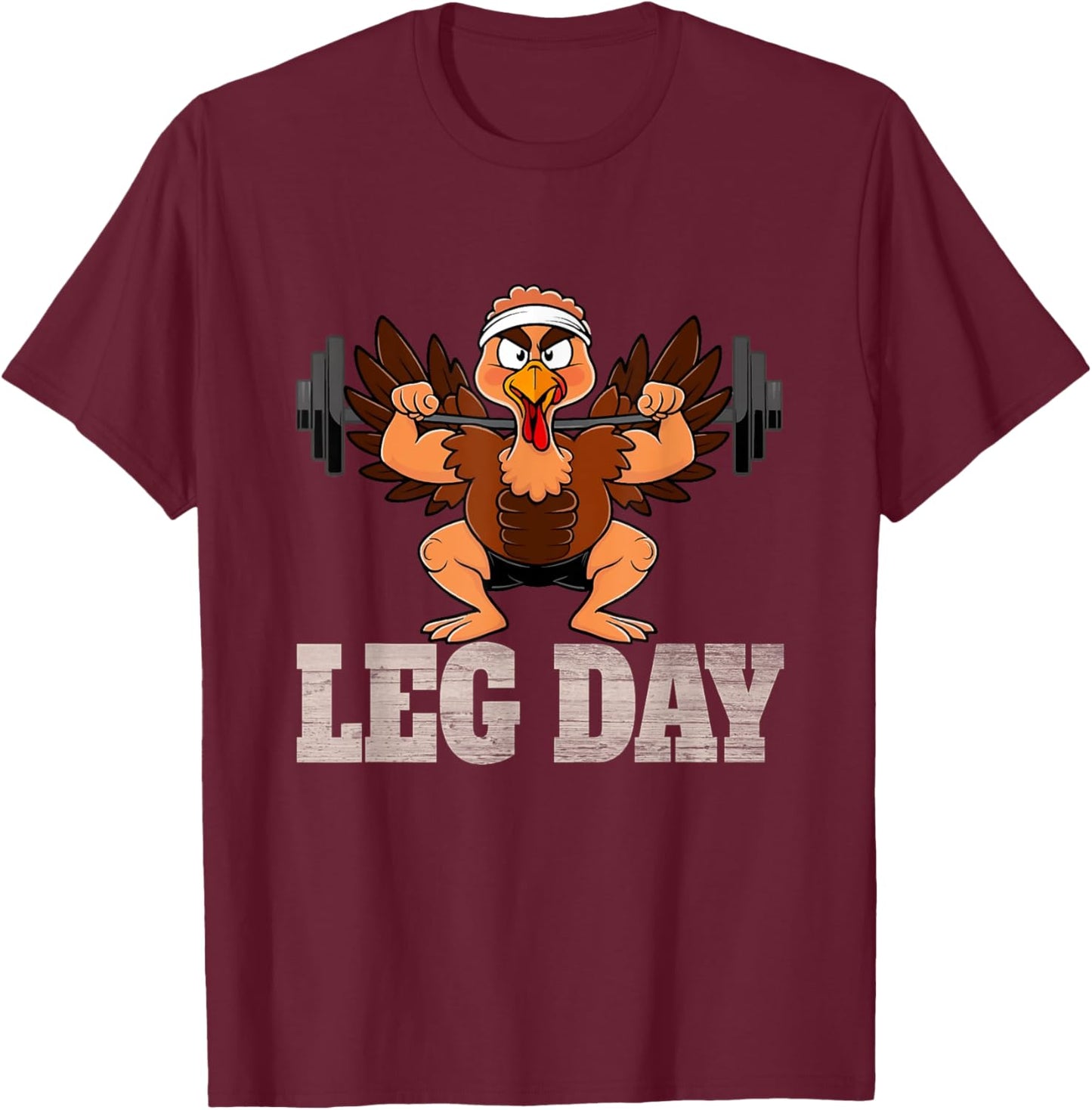 Funny Thanksgiving Leg Day Turkey Squat Workout Weightliftin T-Shirt - T-Shirt | Maroon