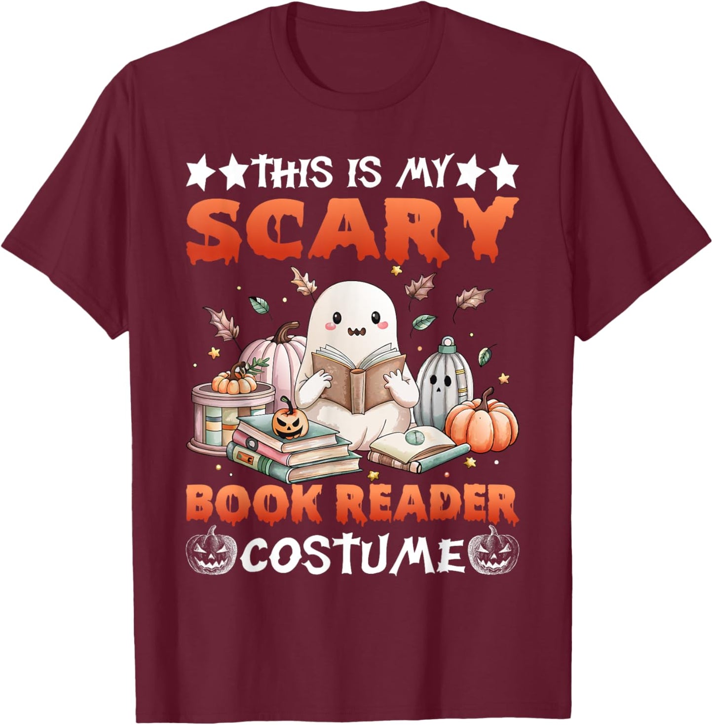 This Is My Scary Book Reader Costume Spooky Ghost Reading T-Shirt - T-Shirt | Maroon