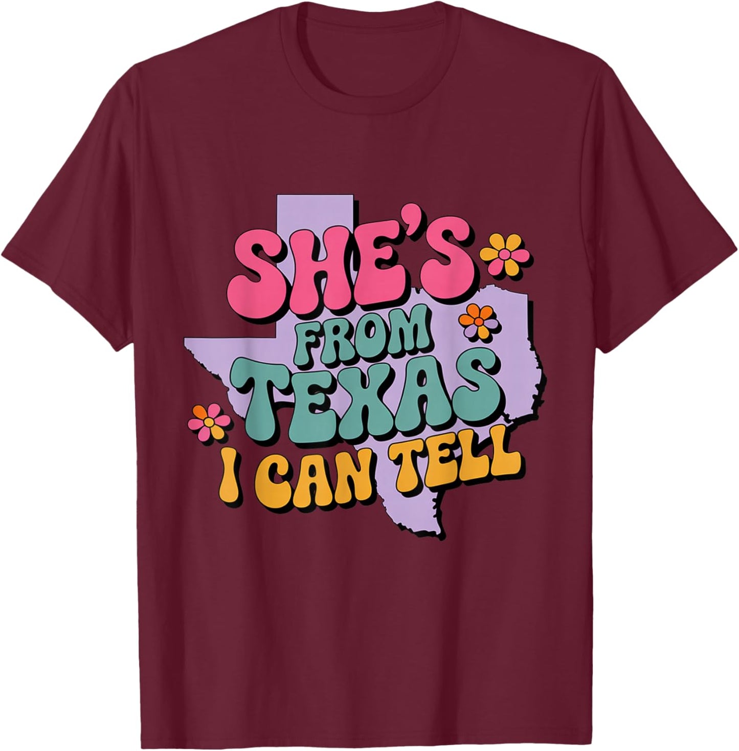 She’s from Texas I Can Tell Groovy 70s Texas Girl T-Shirt - T-Shirt | Maroon
