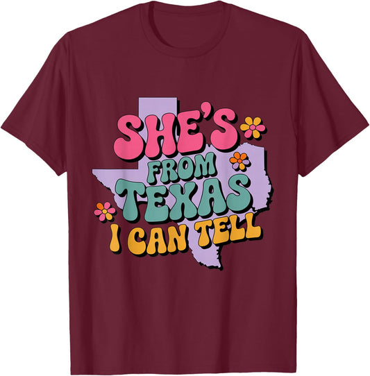 She’s from Texas I Can Tell Groovy 70s Texas Girl T-Shirt - T-Shirt | Maroon