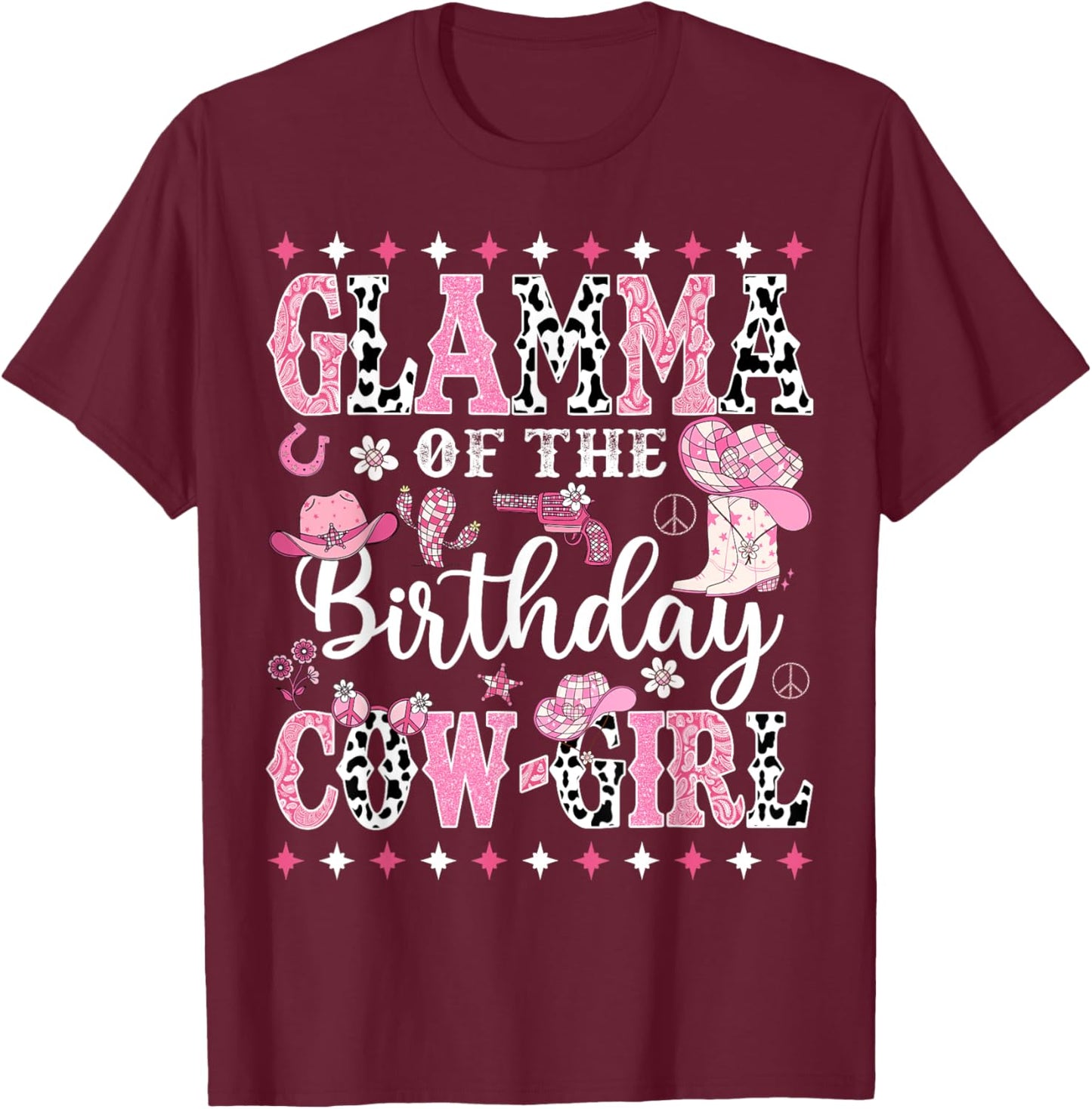 Glamma Of The Birthday CowGirl Rodeo CowGirl Birthday T-Shirt - T-Shirt | Maroon
