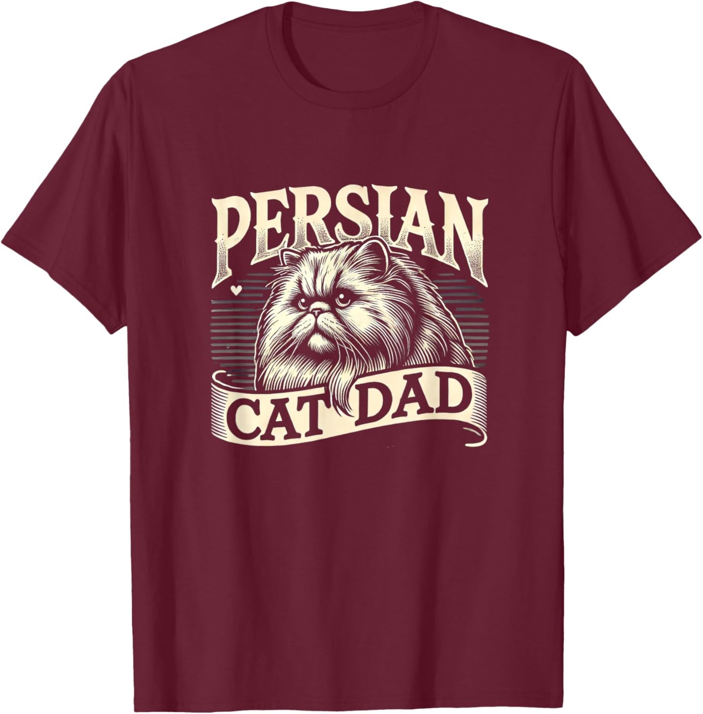 Persian Cat Dad Persian Cats Persian Cat Lover T-Shirt - T-Shirt | Maroon