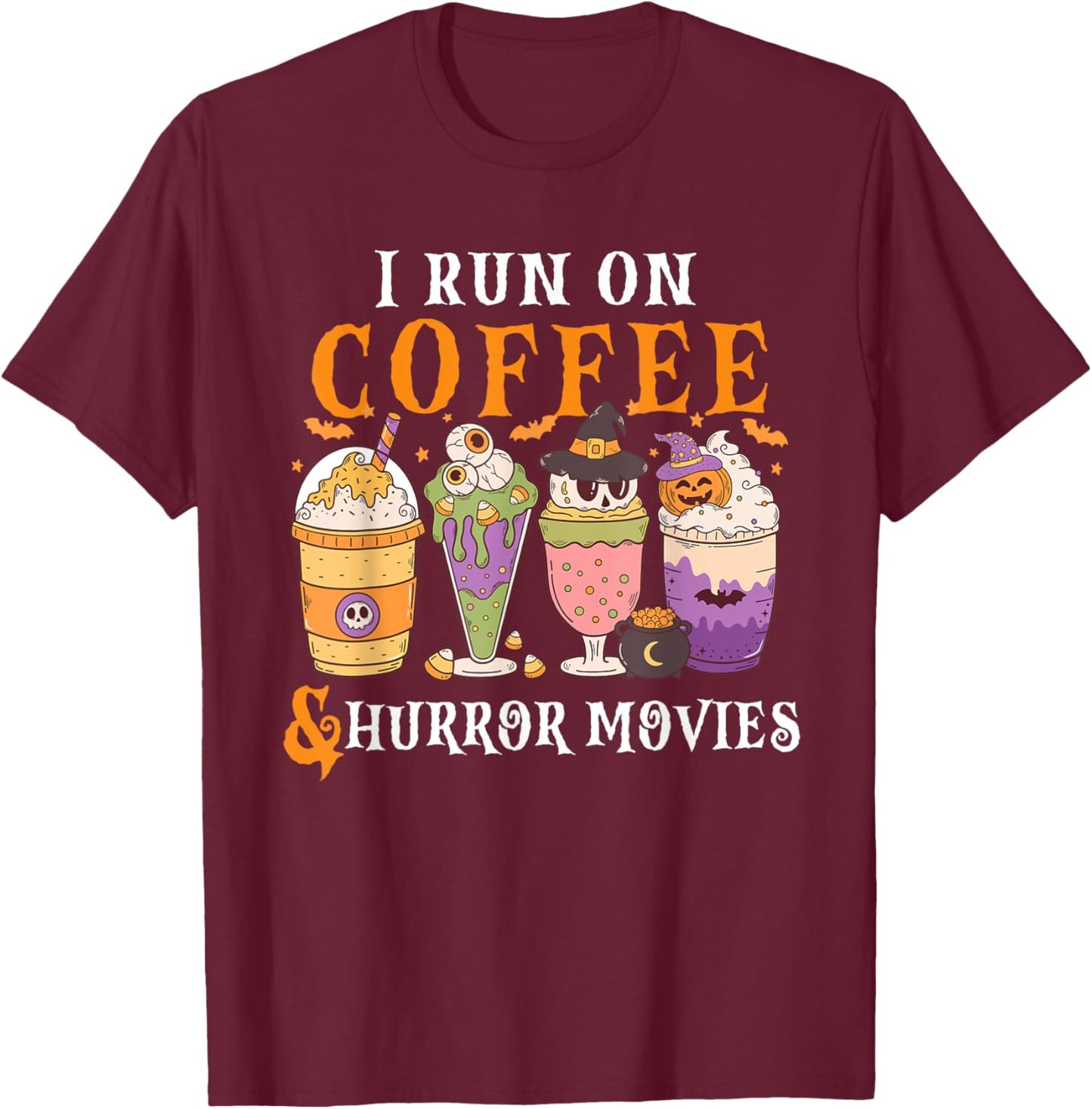 I Run on Coffee and Horror Movies Scary Funny Halloween T-Shirt - T-Shirt | Maroon