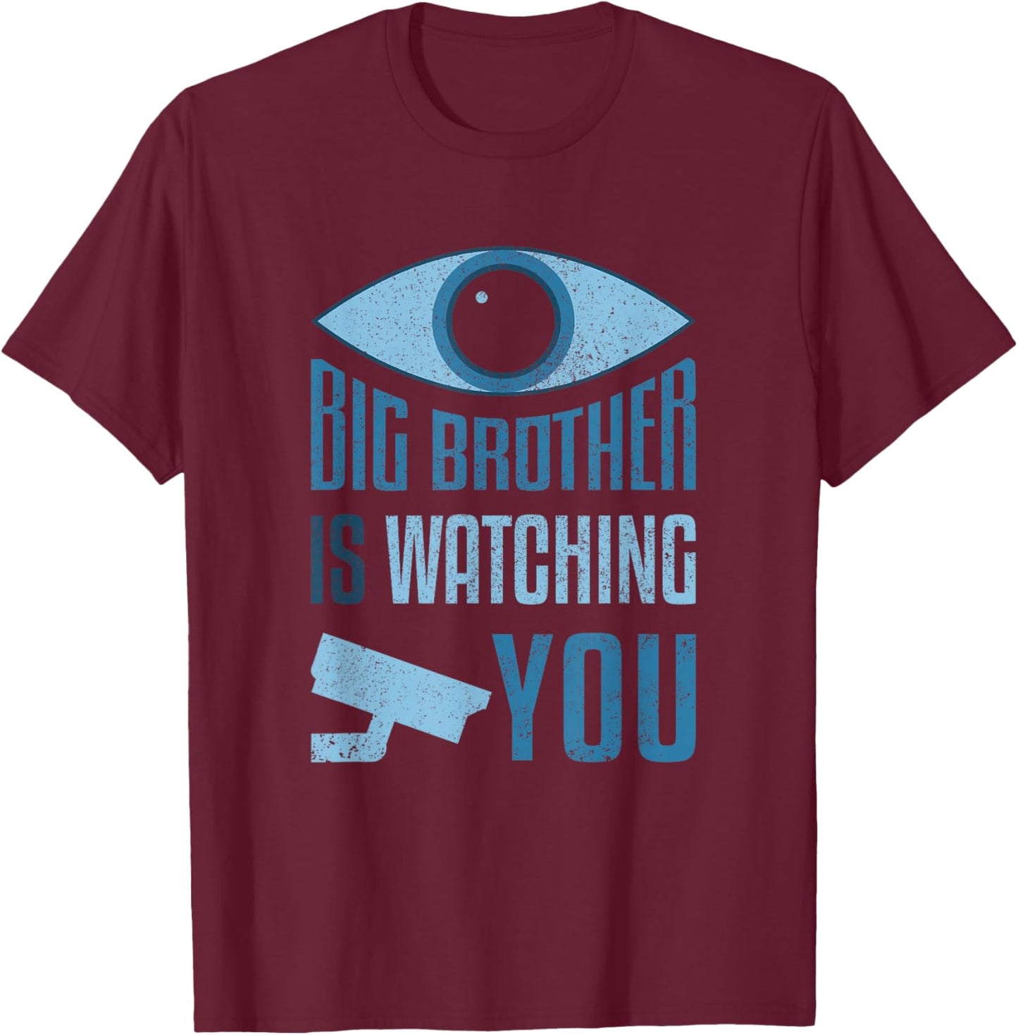Freedom Loving Big Brother is Watching You T-Shirt - T-Shirt | Maroon