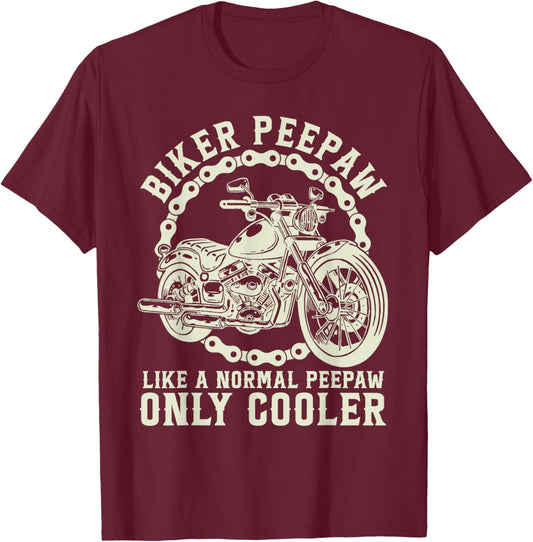 Biker Peepaw Like A Normal Peepaw Only Cooler T-Shirt - T-Shirt | Maroon