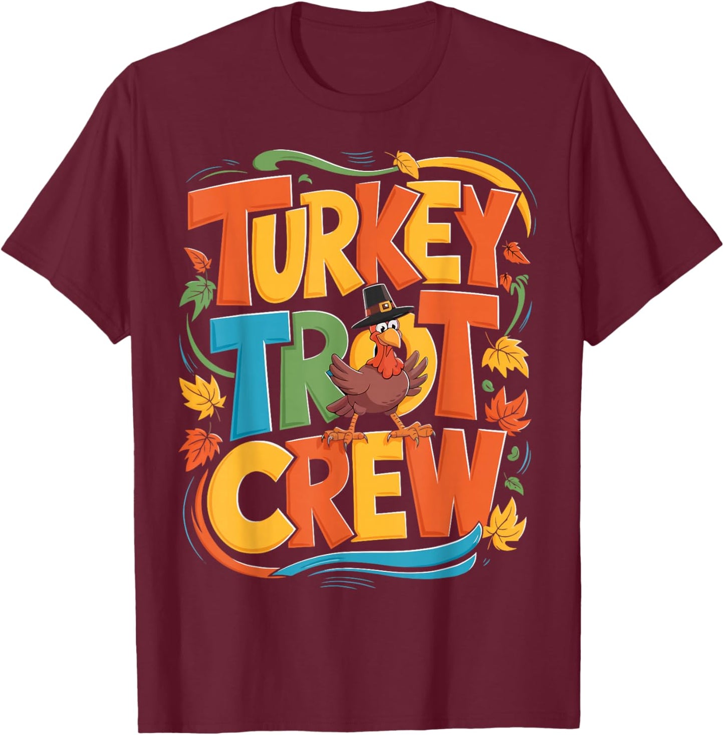 Turkey Trot Crew Fun Thanksgiving Run T-Shirt - T-Shirt | Maroon