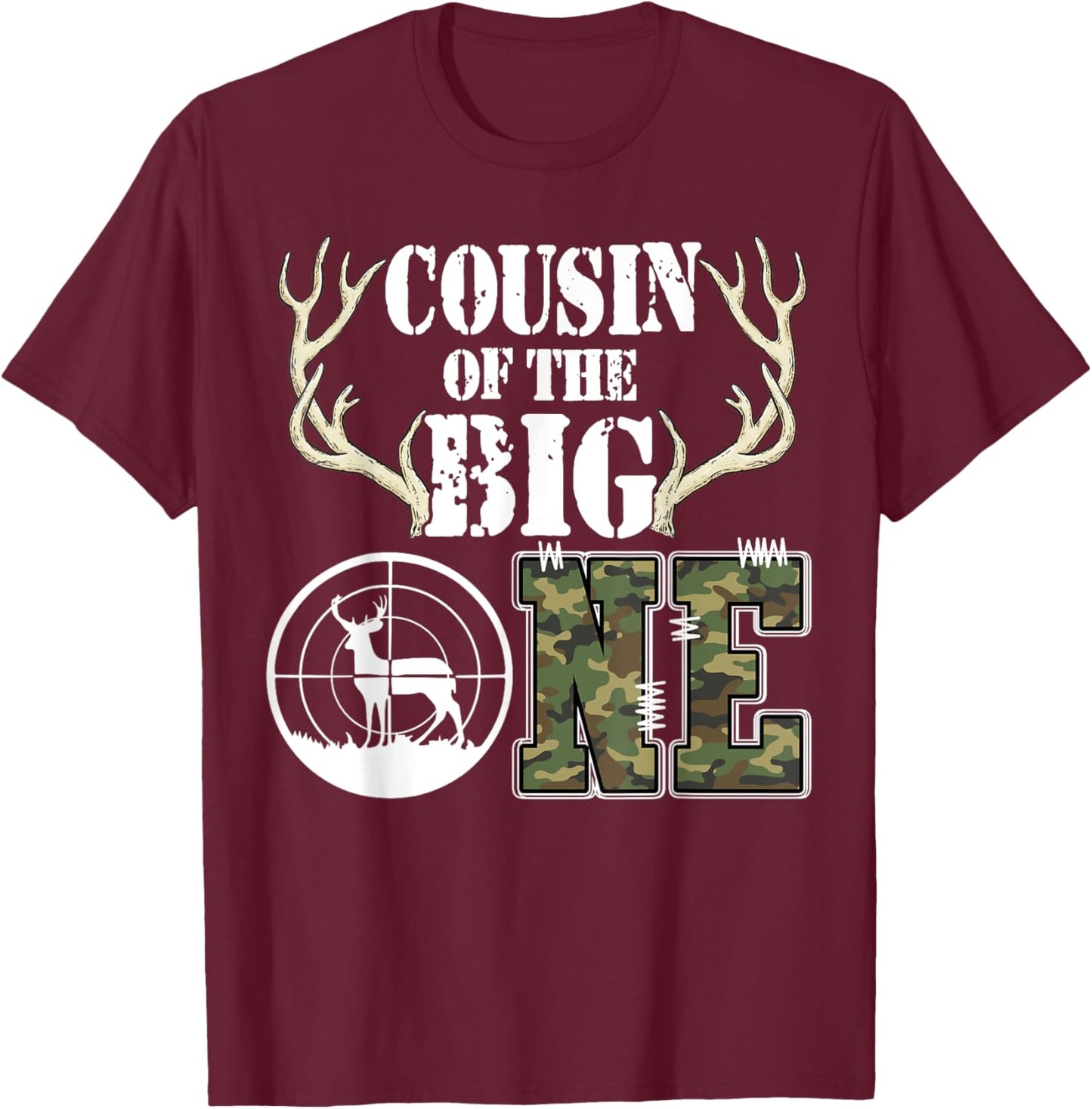 Cousin of The Big One Birthday Boy Deer Hunter Camouflage T-Shirt - T-Shirt | Maroon