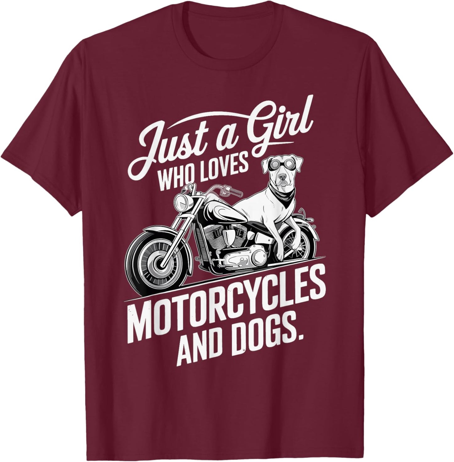 Just a Girl Who Loves Motorcycles and Dogs, Cute Girls T-Shirt - T-Shirt | Maroon