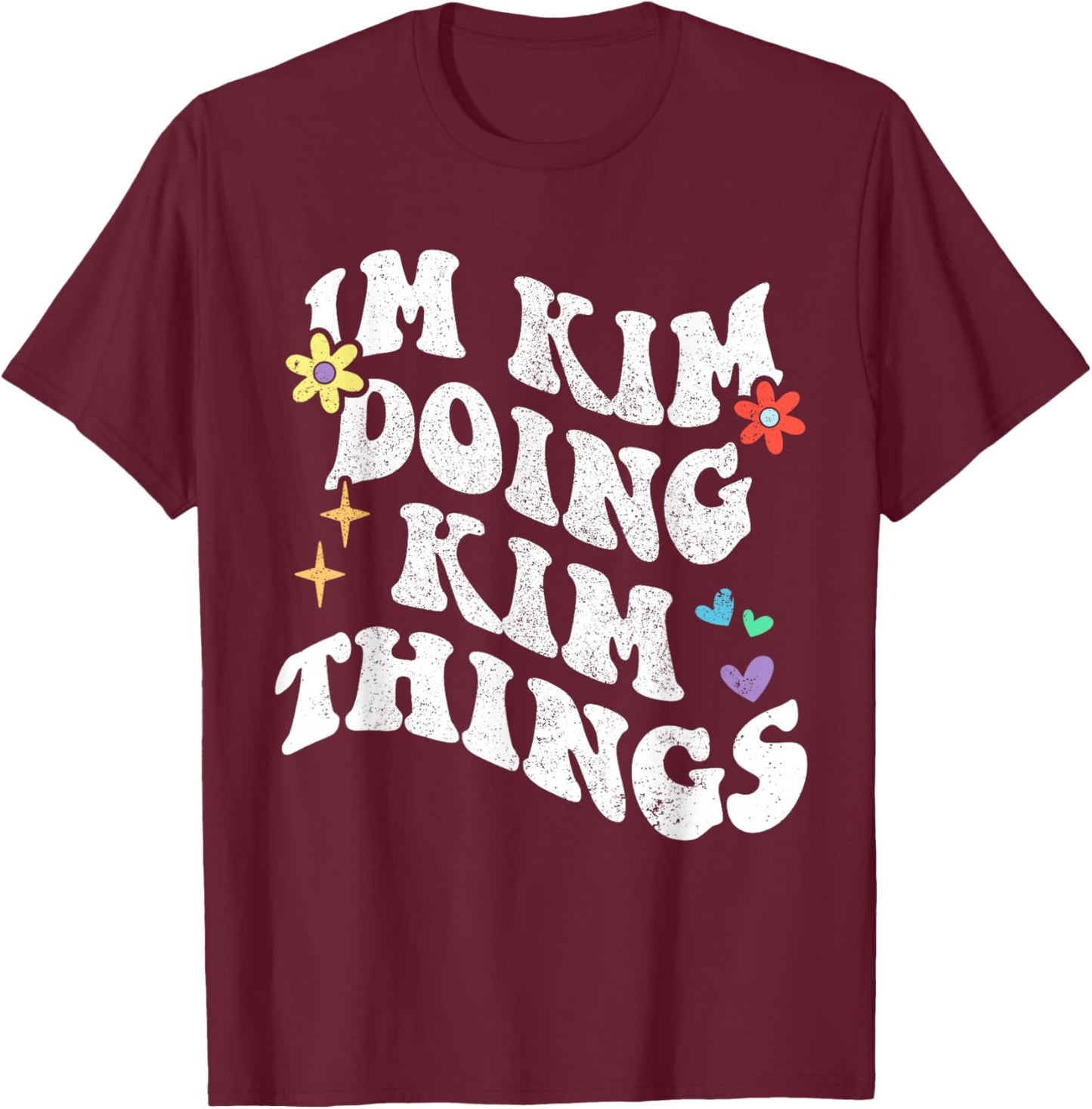 Retro Groovy Im Kim Doing Kim Things Funny Mother's Day T-Shirt - T-Shirt | Maroon