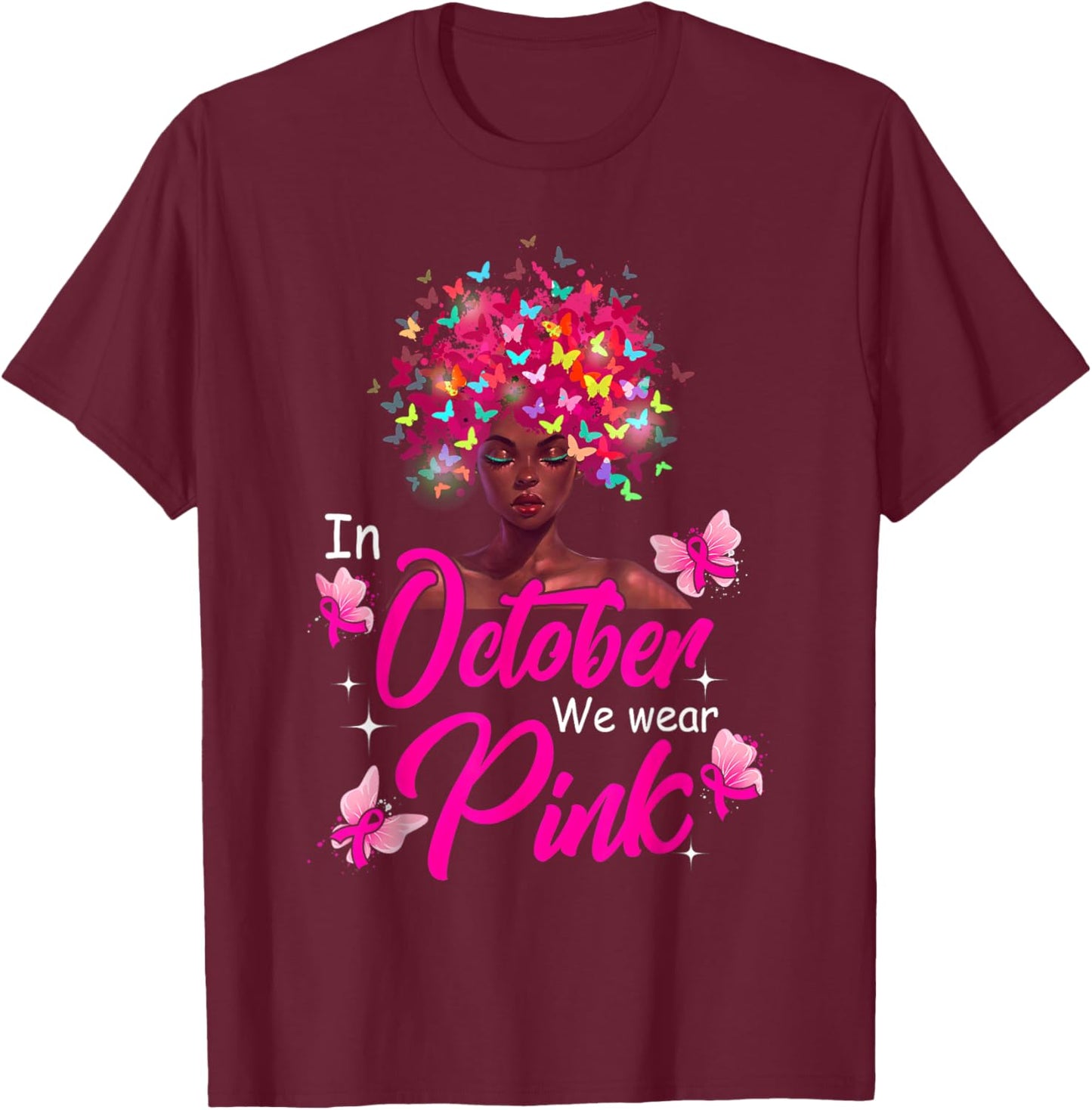In October We Wear Pink Breast Cancer Awareness Black Women T-Shirt - T-Shirt | Maroon