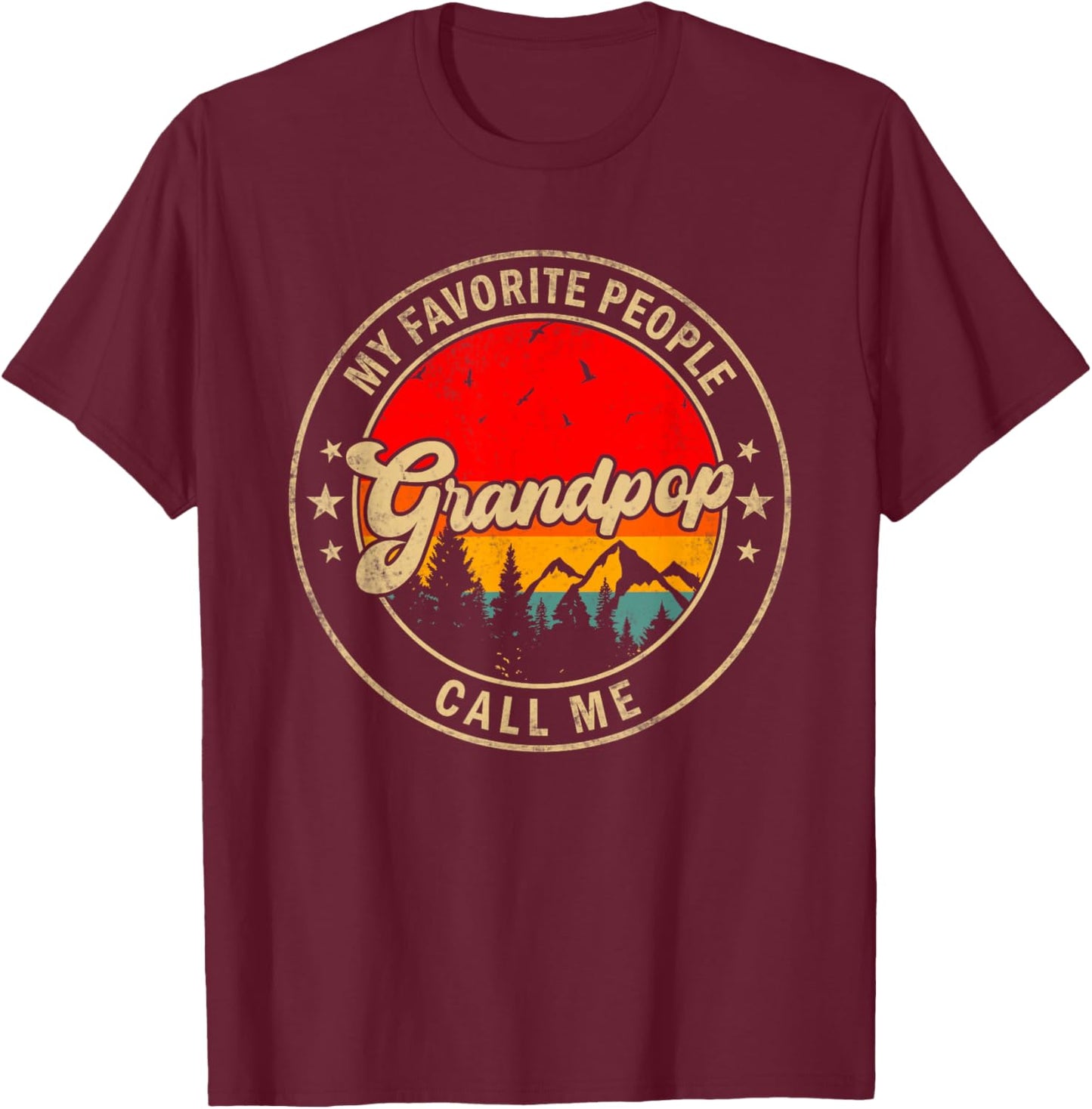 My Favorite People Call Me Grandpop for Papa Grandpa T-Shirt - T-Shirt | Maroon