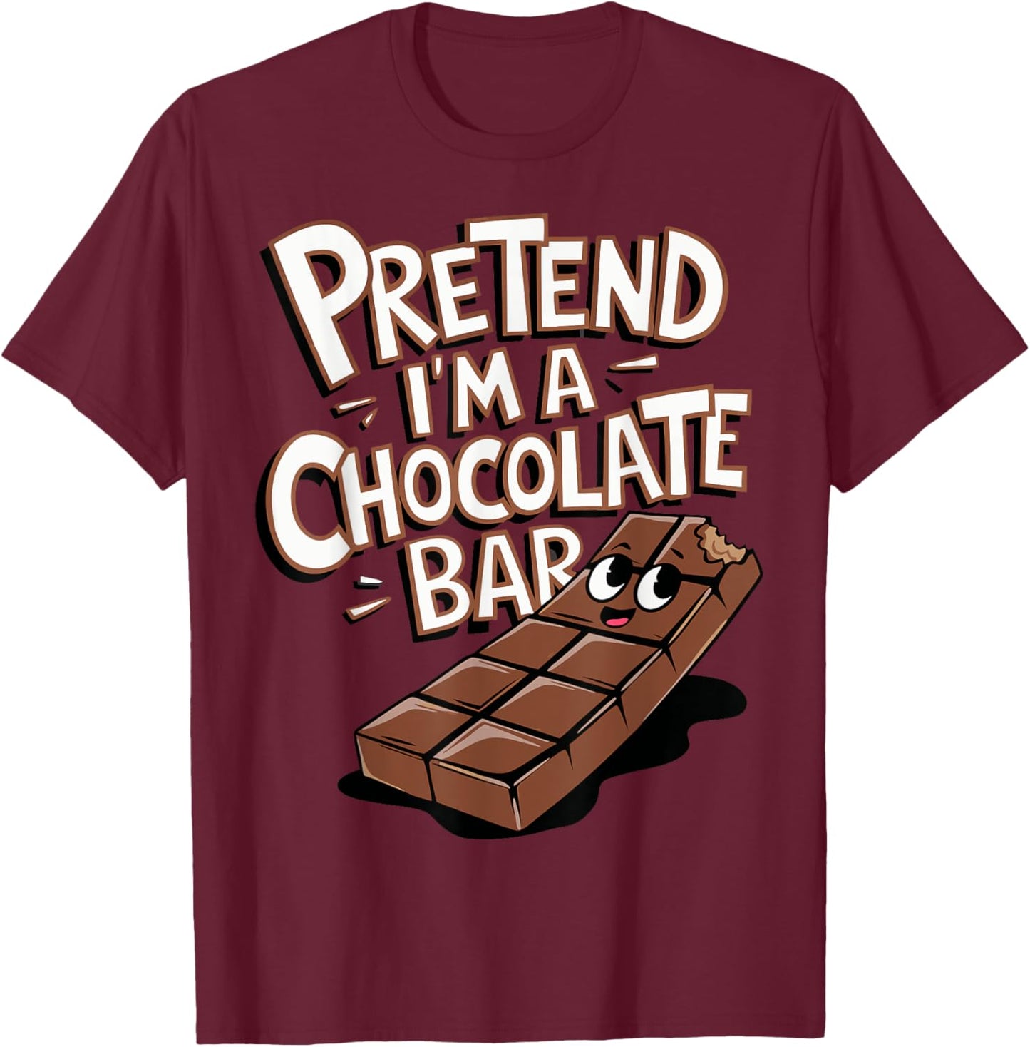 Pretend I'm A Chocolate Bar T-Shirt - T-Shirt | Maroon