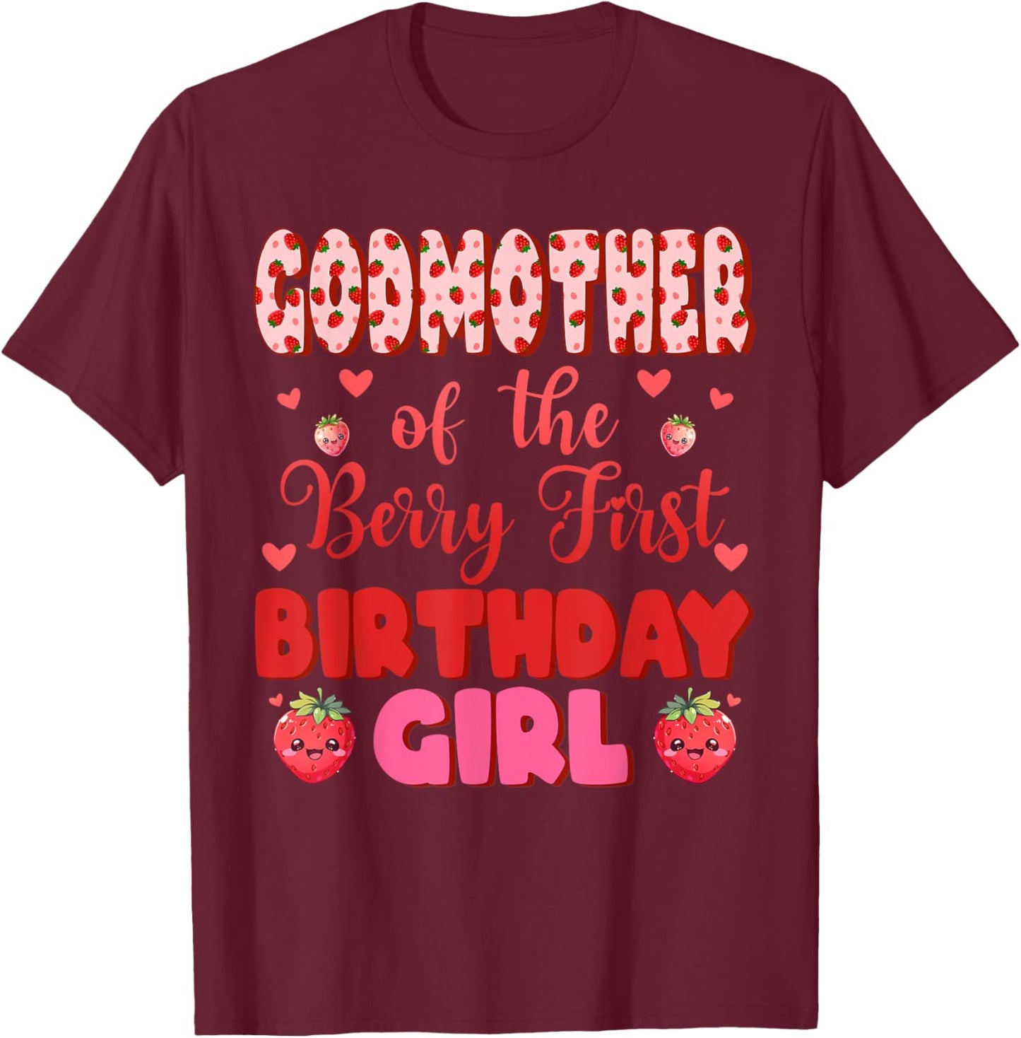 Godmother of The Berry First Birthday Girl Sweet One T-Shirt - T-Shirt | Maroon