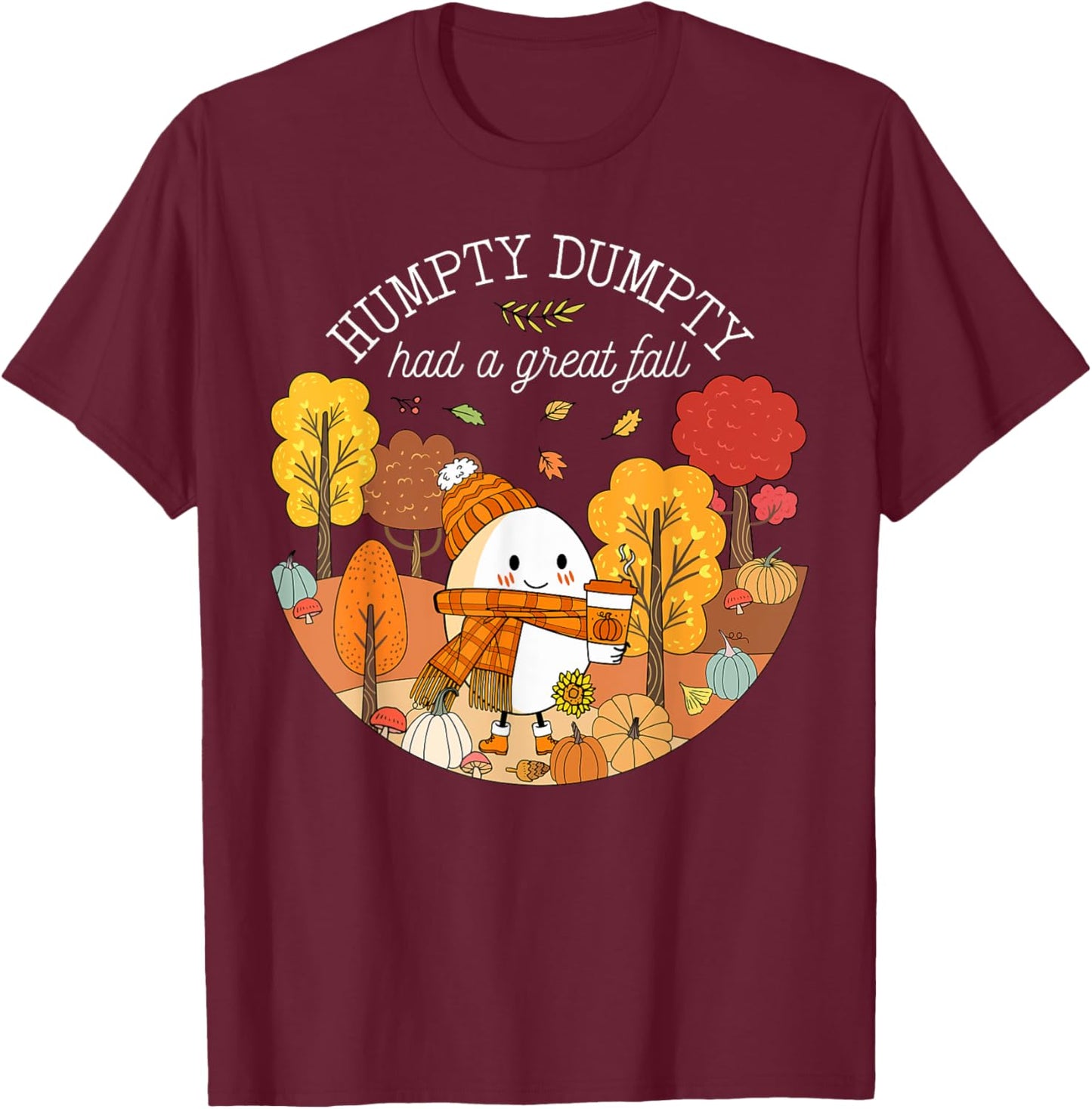 Humpty Dumpty Had A Great Fall Happy Fall Y'all Autumn T-Shirt - T-Shirt | Maroon