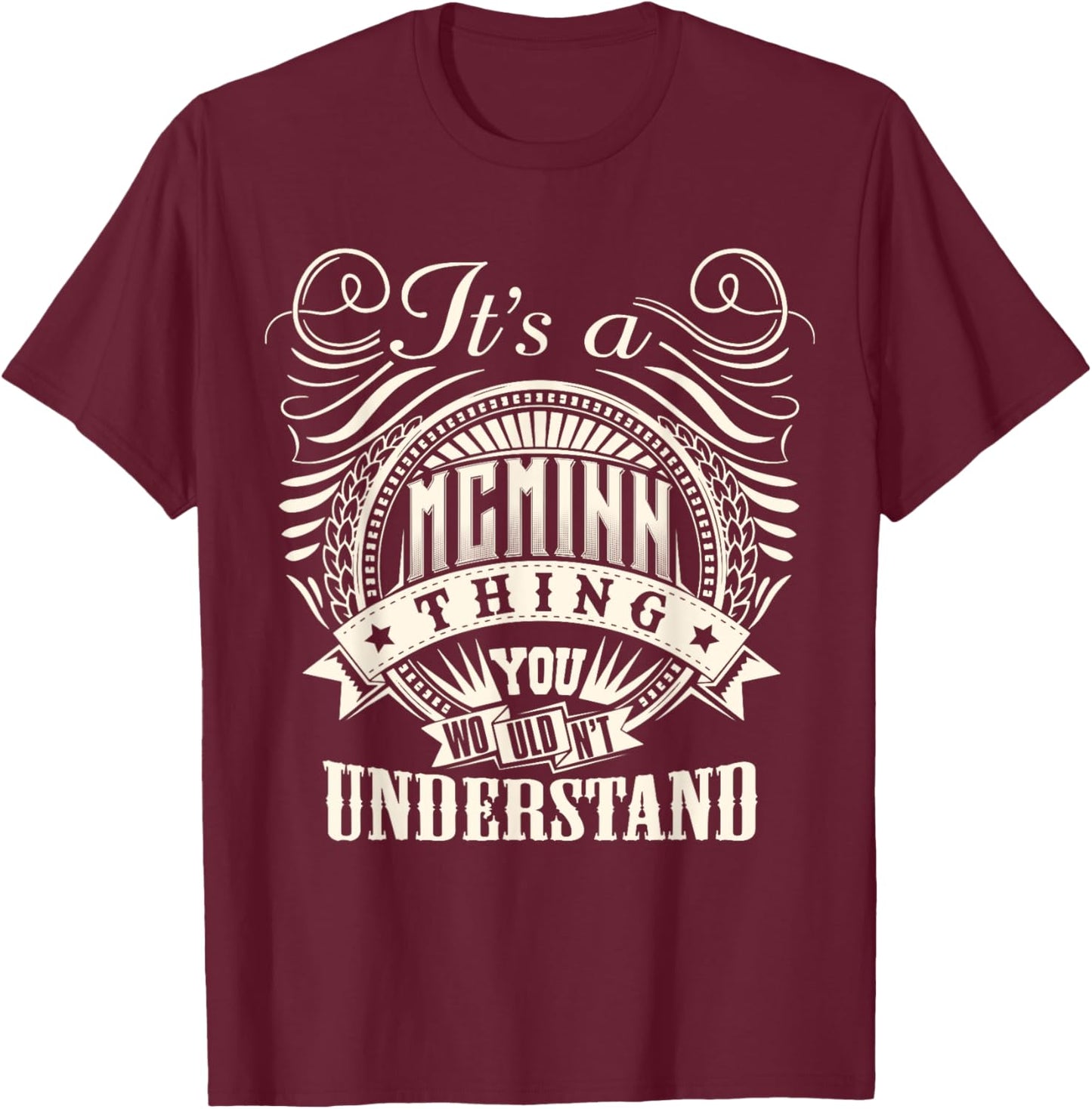It's A MCMINN Thing You Wouldn't Understand MCMINN Family T-Shirt - T-Shirt | Maroon