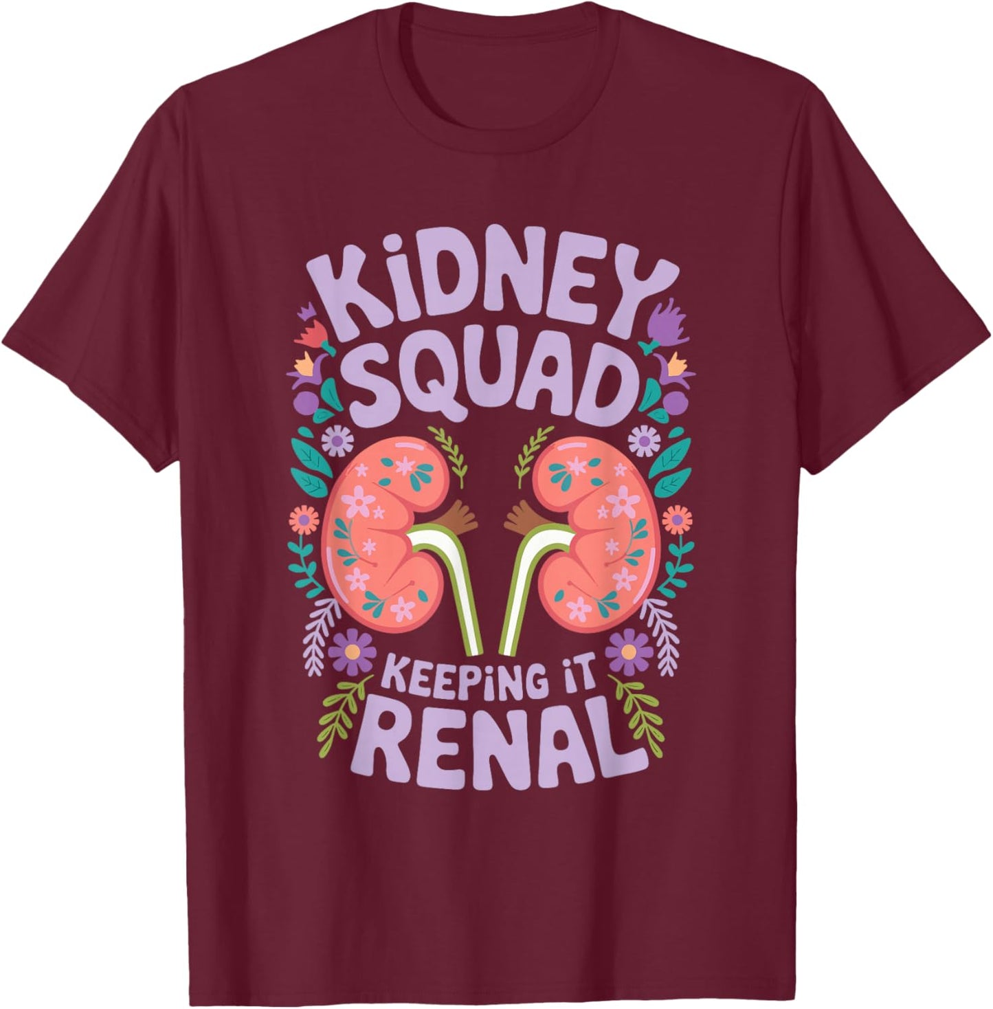 Kidney Squad Keeping It Renal T-Shirt - T-Shirt | Maroon