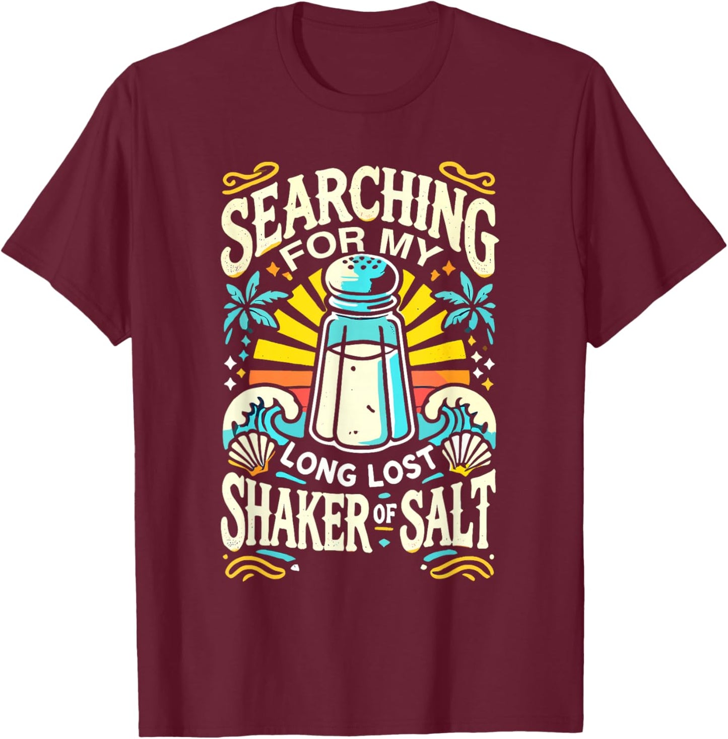 Searching My Long Lost Shaker Of Salt Spice T-Shirt - T-Shirt | Maroon