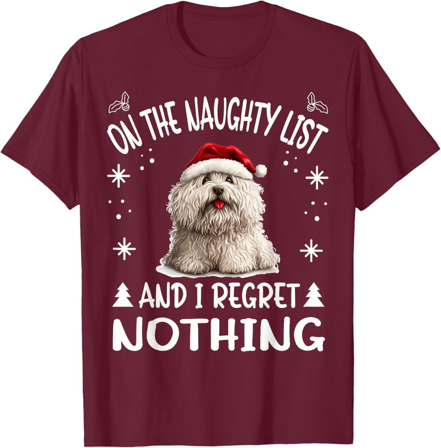 Cute Puli dog Dog Christmas On The Naughty List and I regret T-Shirt - T-Shirt | Maroon