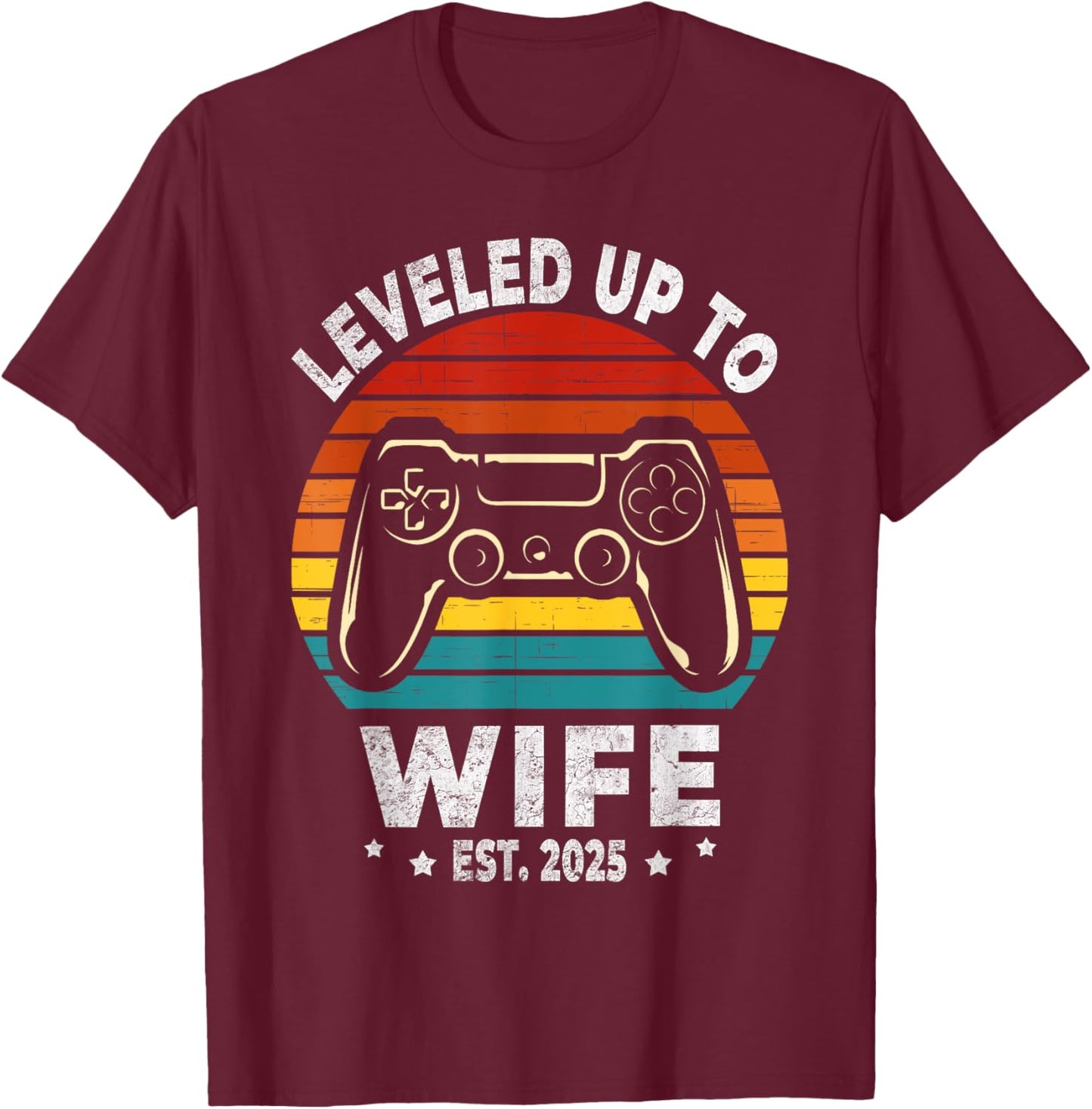 Leveled Up To Wife Est. 2025 Newly Just Married Gamer Bride T-Shirt - T-Shirt | Maroon