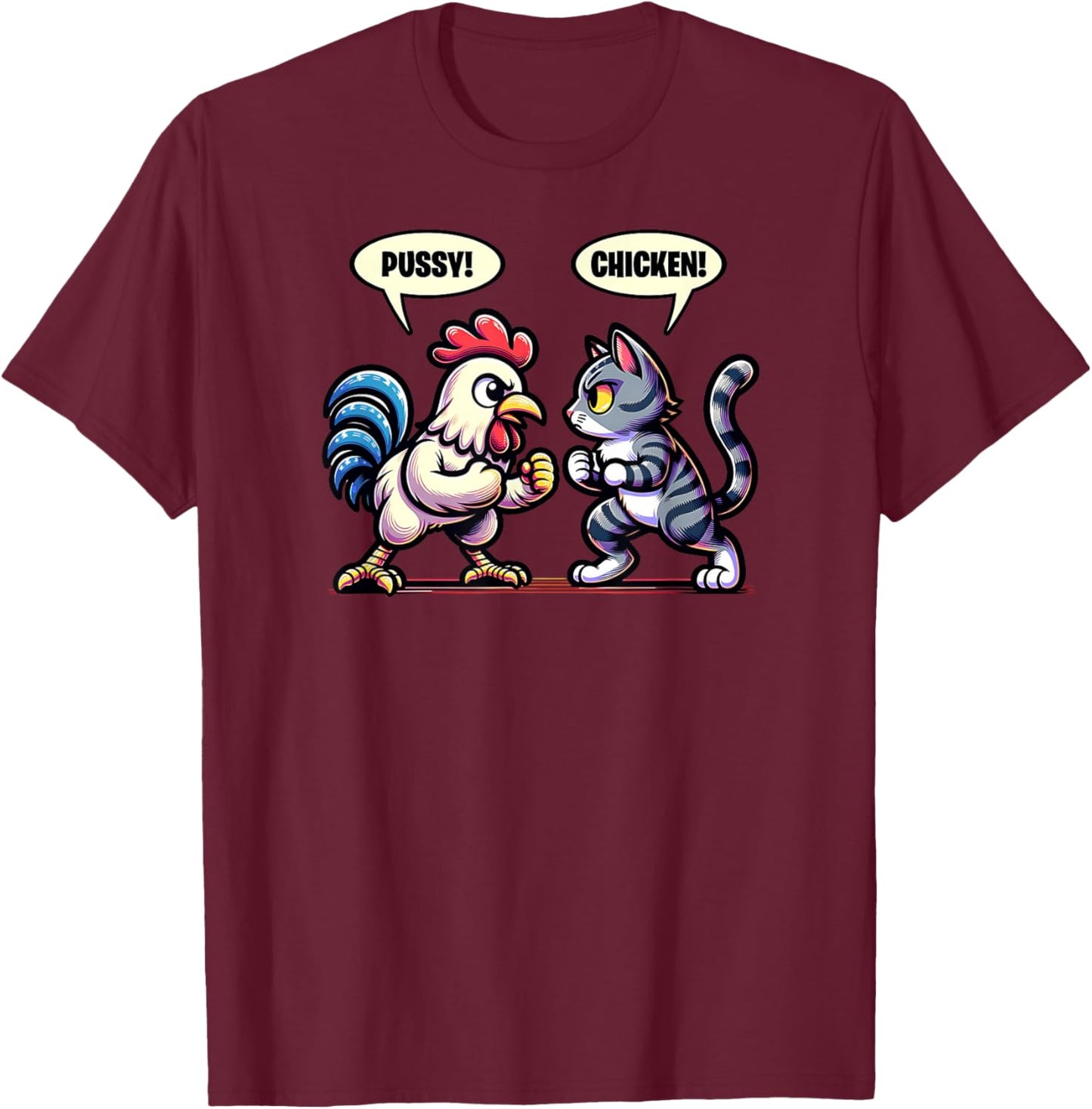 Pussy Chicken Cat and Chicken Smack Talk Funny T-Shirt - T-Shirt | Maroon