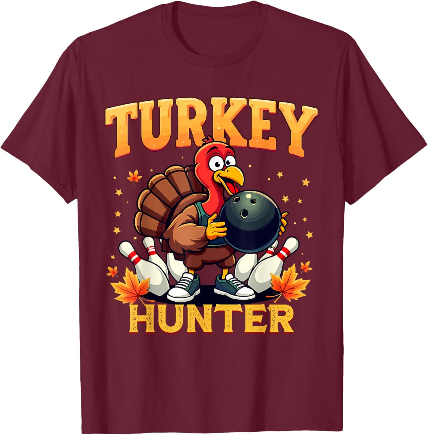 Turkey Hunter Bowling Thanksgiving Fun Bowler T-Shirt - T-Shirt | Maroon