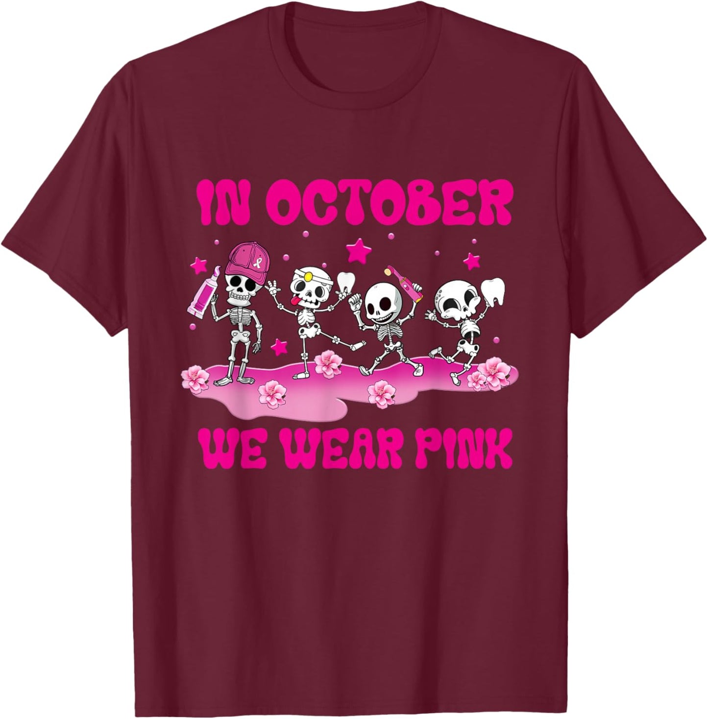 In October We Wear Pink Dental Breast Cancer Awareness T-Shirt - T-Shirt | Maroon