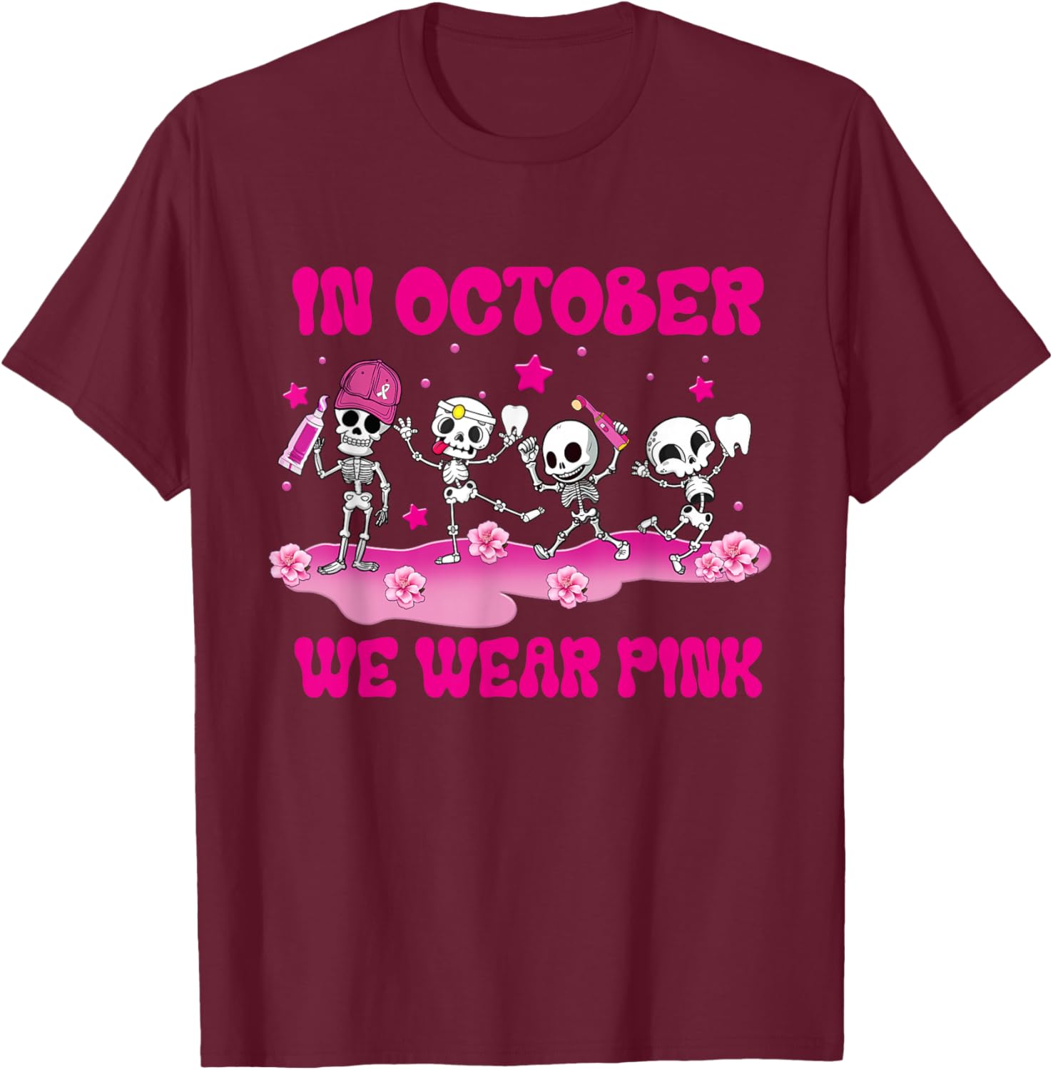 In October We Wear Pink Dental Breast Cancer Awareness T-Shirt - T-Shirt | Maroon