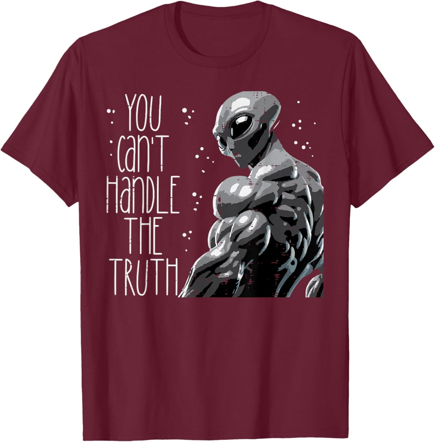 Buff Alien You Cant Handle The Truth Funny Gym Men Women Kid T-Shirt - T-Shirt | Maroon