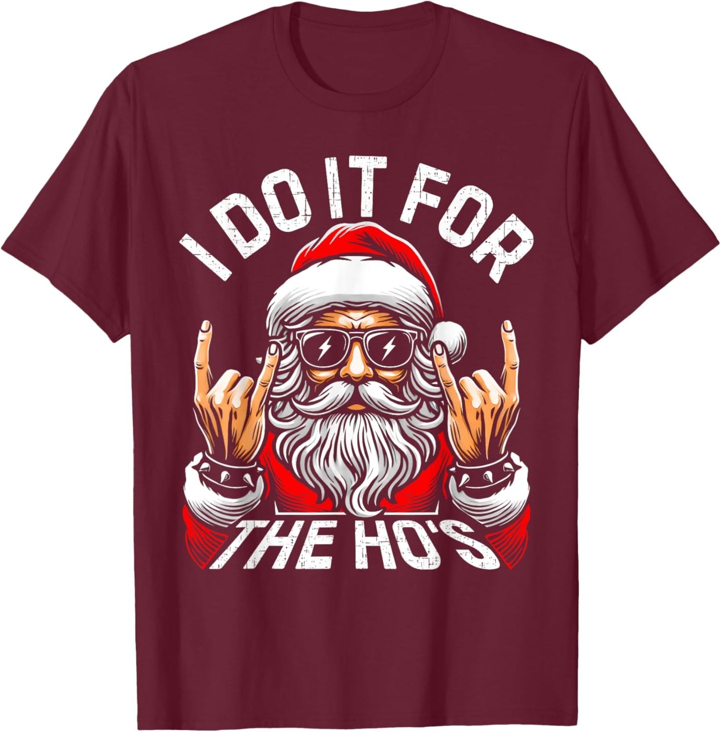I Do It For The Hos Funny Inappropriate Christmas Santa Face T-Shirt - T-Shirt | Maroon