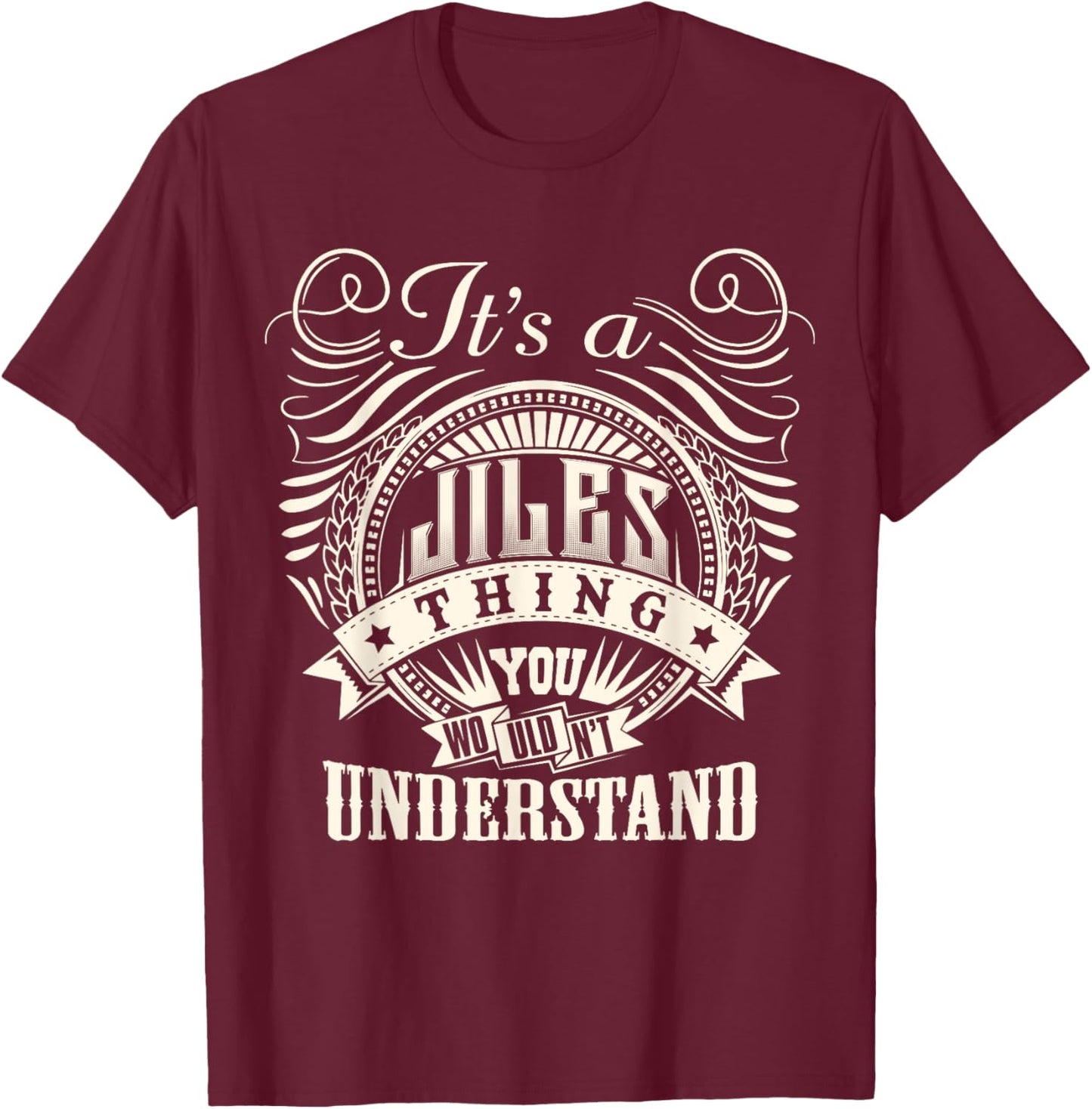 It's A JILES Thing You Wouldn't Understand JILES Family T-Shirt - T-Shirt | Maroon
