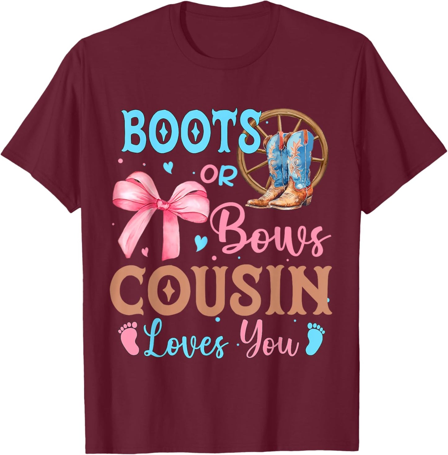 Boots or Bows Gender Reveal Decorations Cousin Loves You T-Shirt - T-Shirt | Maroon