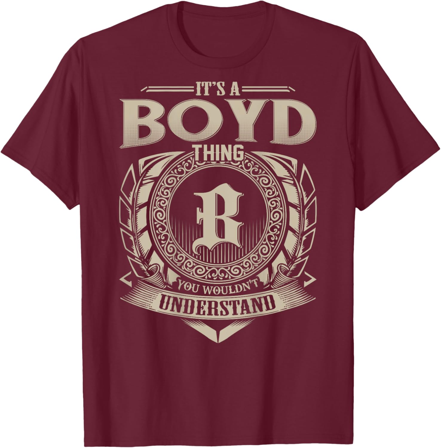It's A BOYD Thing You Wouldn't Understand Funny Family Name T-Shirt - T-Shirt | Maroon