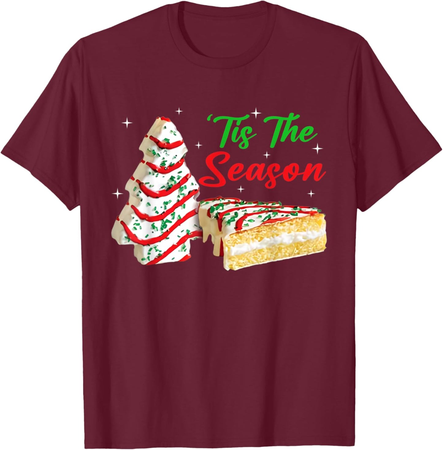 Funny Tis The Season Design Christmas Tree Cakes Debbie T-Shirt - T-Shirt | Maroon