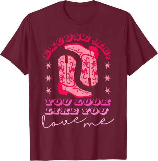 Excuse Me You Look Like You Love Me Apparel T-Shirt - T-Shirt | Maroon