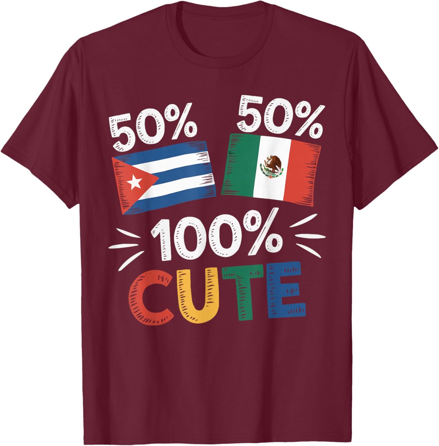 Half Cuban Half Mexican Country Mexico Flag Cuba T-Shirt - T-Shirt | Maroon