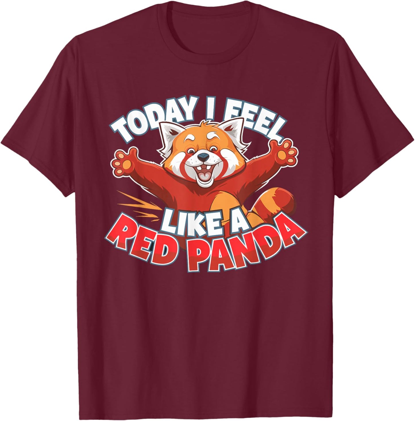 Today I feel like a Red Panda Design | Kids Red Panda T-Shirt - T-Shirt | Maroon