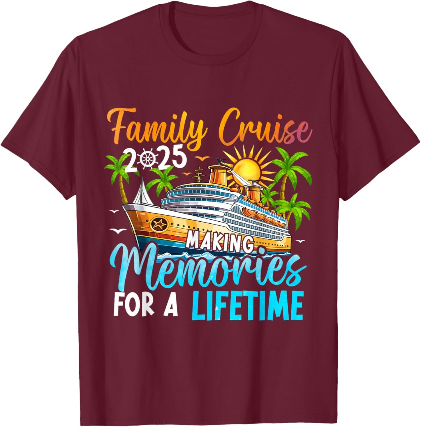 Family Cruise 2025 Family Matching Cruise Vacation Party T-Shirt - T-Shirt | Maroon