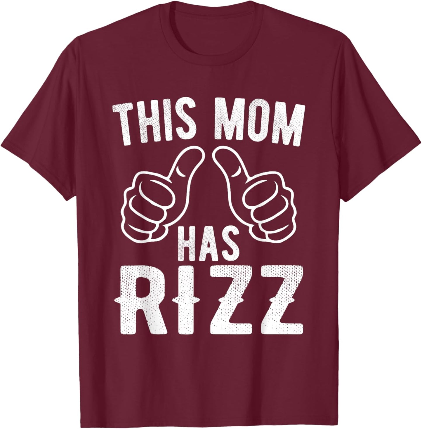 This Mom Has Rizz Funny Mother's Day T-Shirt - T-Shirt | Maroon