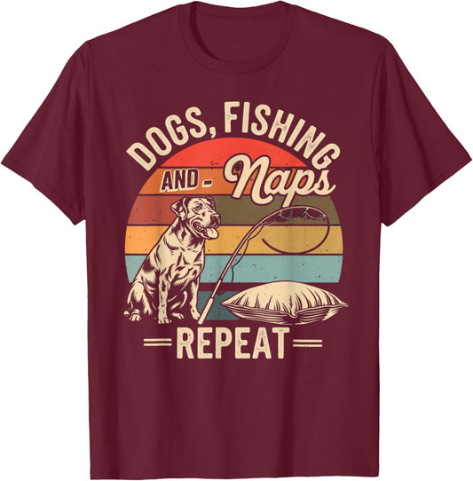 Dogs fishing and naps repeat Fun Fisherman Men Present T-Shirt - T-Shirt | Maroon